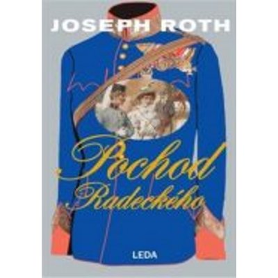 Pochod Radeckého - Joseph Roth – Hledejceny.cz