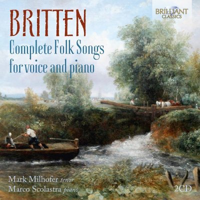 Britten - Complete Folk Songs for Voice and Piano. Mark Milhofer, Marco Scolastra CD – Zboží Mobilmania
