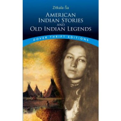 American Indian Stories and Old Indian Legends