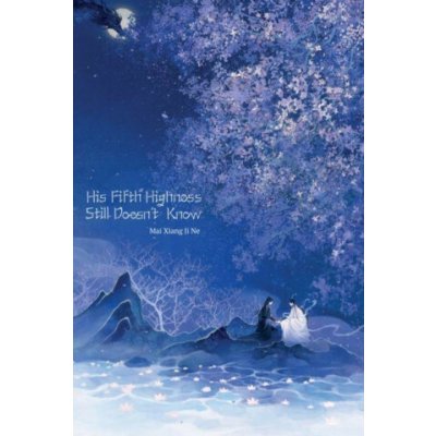 His Fifth Highness Still Doesn't Know - Jiangzibei – Hledejceny.cz