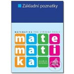 Matematika pro SŠ - Základní poznatky - Odvárko Oldřich – Hledejceny.cz