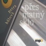 Hana Kofránková, David Novotný - Přes matný sklo - CD-MP3 – Hledejceny.cz