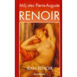 Môj otec Pierre-Auguste Renoir - Jean Renoir – Hledejceny.cz