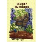 Dva roky bez prázdnin - Jan Jícha – Hledejceny.cz