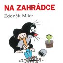 Na zahrádce - Zdeněk Miler