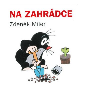 Na zahrádce - Zdeněk Miler