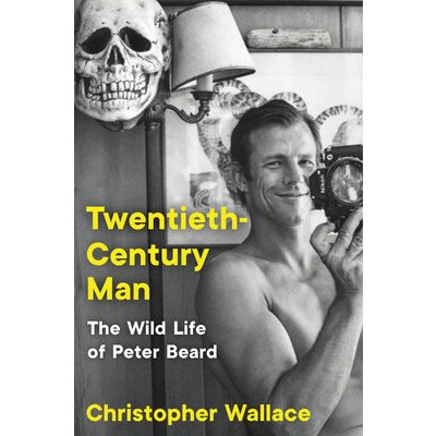 Twentieth-Century Man: The Wild Life of Peter Beard Wallace ChristopherPevná vazba – Zbozi.Blesk.cz