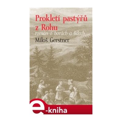 Prokletí pastýřů z Rohu - Miloš Gerstner