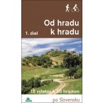 průvodce Od hradu k hradu po Slovensku 1.diel slovensky – Hledejceny.cz