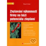 Zvyšování výkonnosti firmy na bázi potenciálu zlepšení - Pavel Učeň – Hledejceny.cz