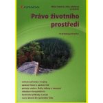 Právo životního prostředí - Tuháček Miloš, Jelínková Jitka a kolektiv – Hledejceny.cz