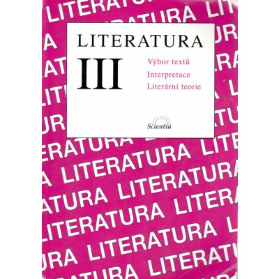 Literatura III - výbor textů, interpretace, literární teorie - Hoffman Bohuslav – Hledejceny.cz