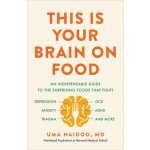This Is Your Brain on Food: An Indispensable Guide to the Surprising Foods That Fight Depression, Anxiety, Ptsd, Ocd, Adhd, and More – Hledejceny.cz
