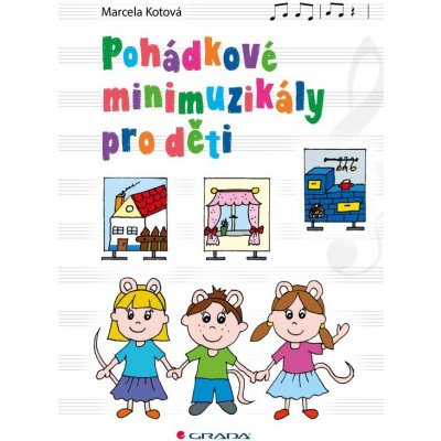 Pohádkové minimuzikály pro děti - Marcela Kotová – Zboží Mobilmania