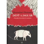 Déšť a jaguár -- Pohádky brazilských indiánů Donato Hernani – Hledejceny.cz