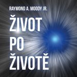Život po životě - Raymond A. Moody Jr. – Sleviste.cz