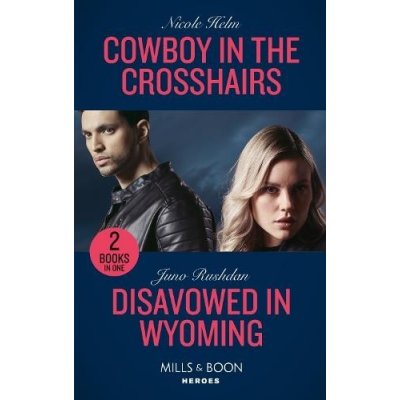 Cowboy In The Crosshairs / Disavowed In Wyoming – Hledejceny.cz