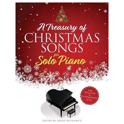 A Treasury of Christmas Songs for Solo Piano: For Beginner & Intermediate Level Dutkanicz DavidPaperback