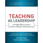 Teaching as Leadership - Wendy Kopp, Steven Farr – Hledejceny.cz