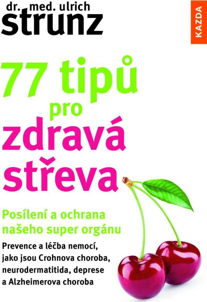 Ulrich Strunz 77 tipů pro zdravá střeva Provedení: Tištěná kniha