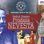 Nebojte se klasiky 9 Bedřich Smetana Prodaná nevěsta – Hledejceny.cz