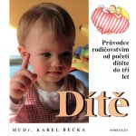 Dítě od početí do 3 let věku Bečka, Karel; Kouba, Beneš, Karel,Petr; Mastníková, Eva – Zboží Mobilmania