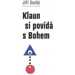 Klaun si povídá s Bohem - Jiří Suchý – Hledejceny.cz