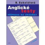Anglické testy - příprava na zkoušky, N.Bakalářová – Hledejceny.cz