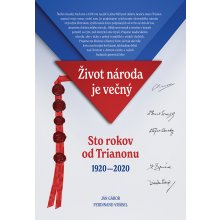 Život národa je večný/Sto rokov od Trianonu 1920 - 2020 - Ján Gábor, Ferdinand Vrábel