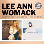 Lee Ann Womack - Something Worth Leaving Behind I Hope You Dance CD – Hledejceny.cz