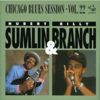 Chicago Blues Session 22 Sumlin, Hubert & Billy Br – Hledejceny.cz