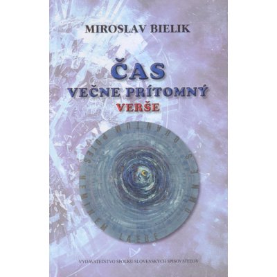 Čas večne prítomný - Miroslav Bielik, Stanislav Balko Ilustrácie – Hledejceny.cz