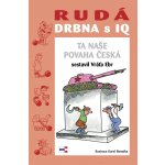 Rudá drbna s IQ Ta naše povaha česká - Ebr Vráťa – Hledejceny.cz