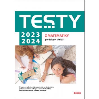 Testy 2023-2024 z matematiky pro žáky 9. tříd ZŠ - Králová Magda, Lišková Hana, Ondráčková Ivana