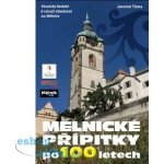 Mělnické přípitky po 100 letech - Vinařský bedekr k výročí vinobraní na Mělníce - Tůma Jaromír – Hledejceny.cz