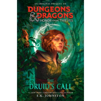 Dungeons & Dragons: Honor Among Thieves: The Druid's Call Johnston E. K.Paperback