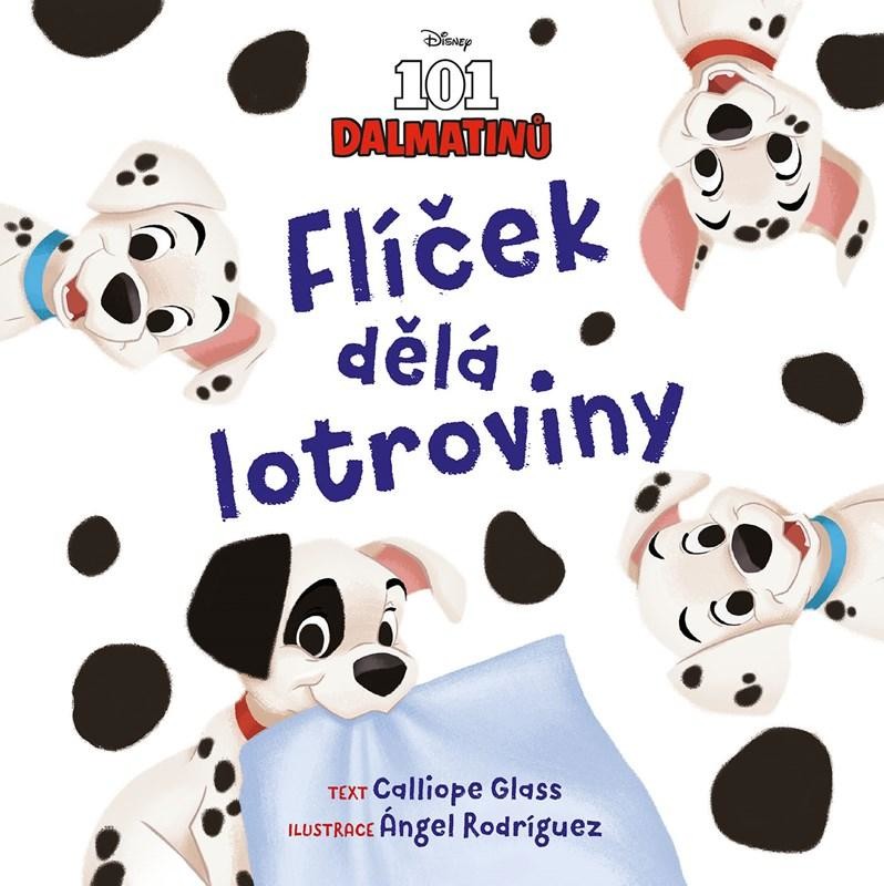 101 dalmatinů - Flíček dělá lotroviny - Glassová Calliope