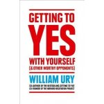 Getting to Yes with Yourself - And Other Worthy Opponents - Ury William – Zboží Dáma