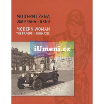 Moderní žena. Osa Praha – Brn | kolektiv autoru