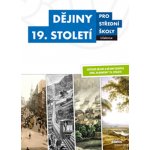 Dějiny 19. století pro střední školy Učebnice – Hledejceny.cz