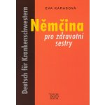 Němčina pro zdravotní sestry - Eva Karásová