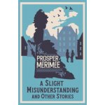 A Slight Misunderstanding and Other Stories - Prosper Mérimée – Hledejceny.cz