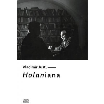 Holaniana - Justl Vladimír – Hledejceny.cz