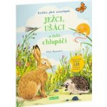 JEŽCI, UŠÁCI a další chlupáči – Kniha samolepek – Hledejceny.cz