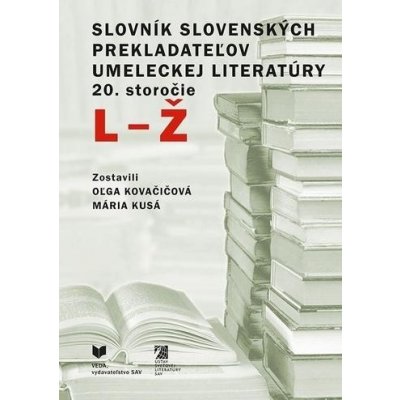 Slovník slovenských prekladateľov umeleckej literatúry 20. storočie L - Ž – Zbozi.Blesk.cz