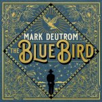 Deutrom Mark - Blue Bird LP – Hledejceny.cz