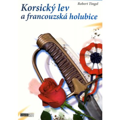 Korsický lev a francouzská holubice - Robert Tingel