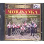 Moravanka - Chodíme, chodíme hore po dědině CD – Hledejceny.cz