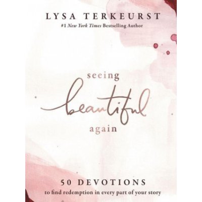 Seeing Beautiful Again: 50 Devotions to Find Redemption in Every Part of Your Story TerKeurst LysaPevná vazba – Zboží Mobilmania