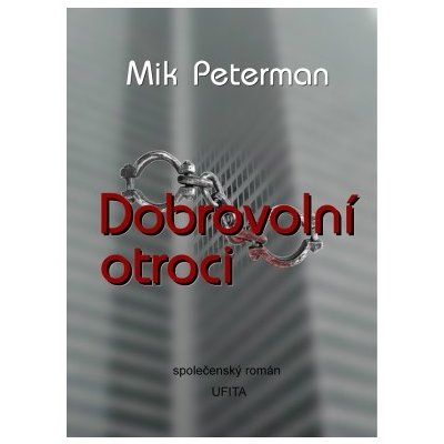 Dobrovolní otroci - Mik Peterman - e-kniha